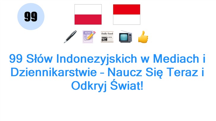 99 Słów Indonezyjskich w Mediach i Dziennikarstwie – Naucz Się Teraz i Odkryj Świat!